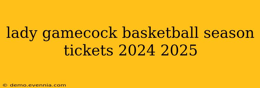 lady gamecock basketball season tickets 2024 2025