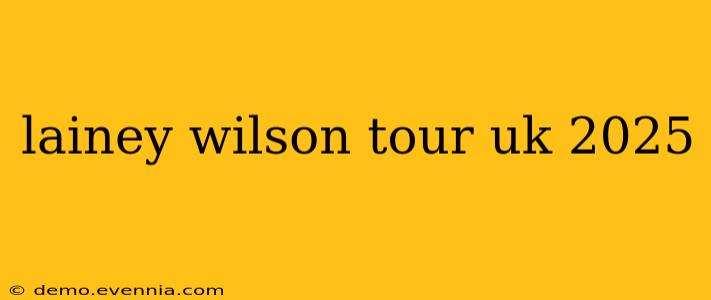 lainey wilson tour uk 2025