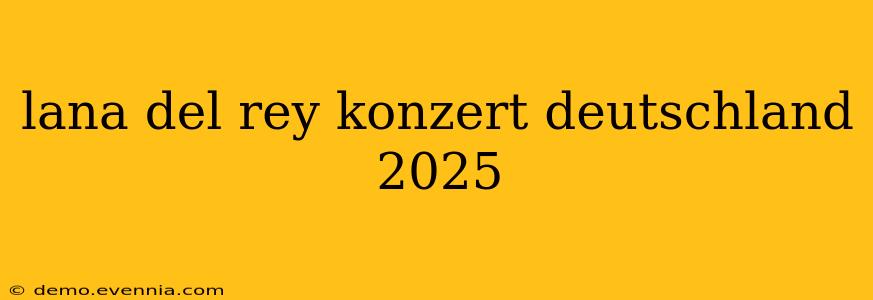 lana del rey konzert deutschland 2025