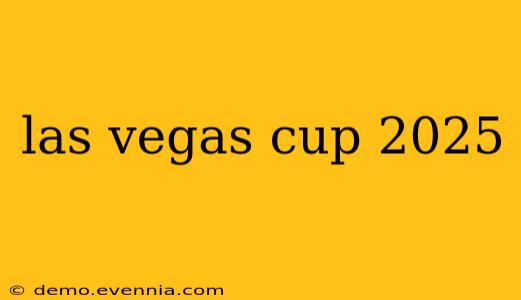 las vegas cup 2025