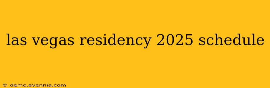 las vegas residency 2025 schedule