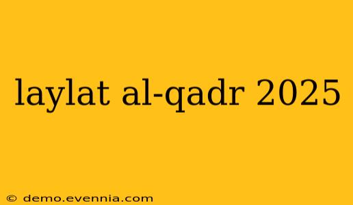 laylat al-qadr 2025