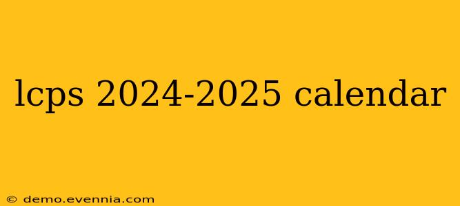 lcps 2024-2025 calendar