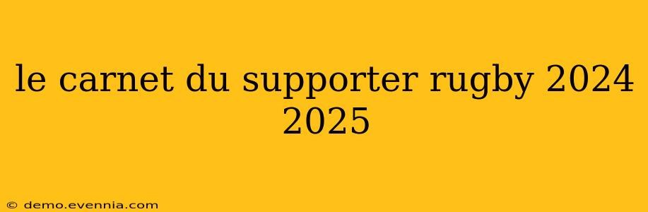 le carnet du supporter rugby 2024 2025