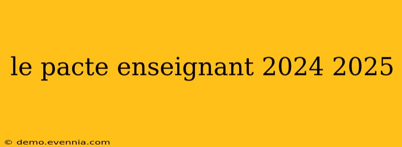 le pacte enseignant 2024 2025