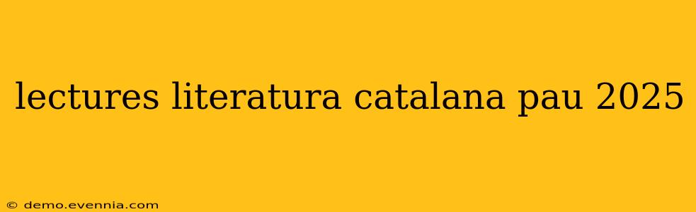 lectures literatura catalana pau 2025