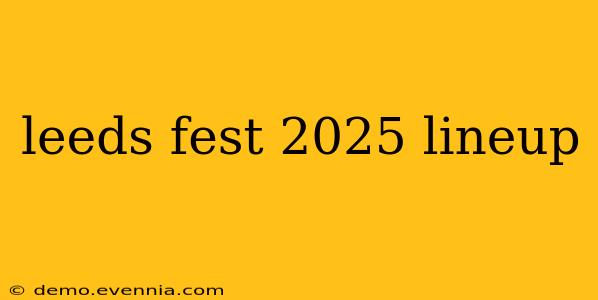 leeds fest 2025 lineup