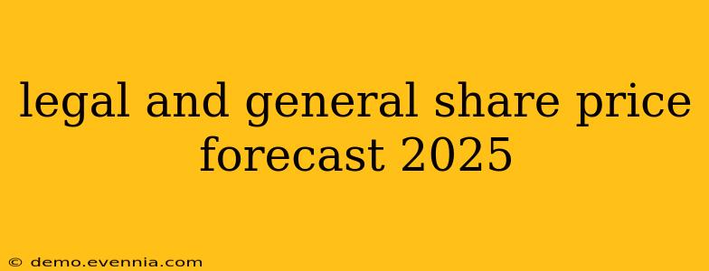 legal and general share price forecast 2025