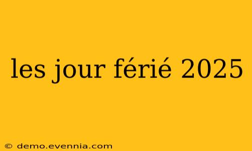 les jour férié 2025