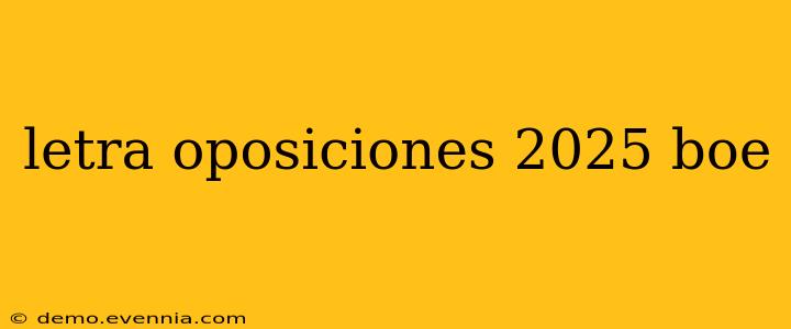 letra oposiciones 2025 boe