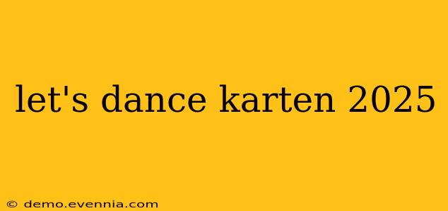 let's dance karten 2025