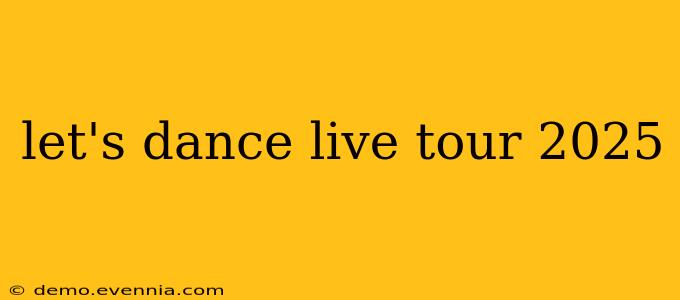 let's dance live tour 2025