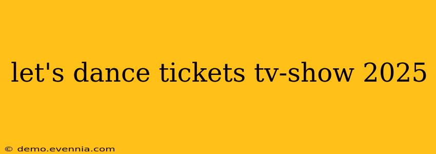 let's dance tickets tv-show 2025