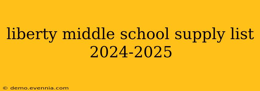 liberty middle school supply list 2024-2025