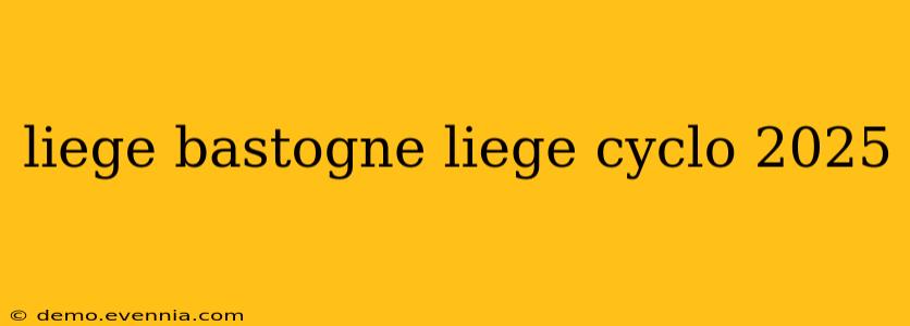 liege bastogne liege cyclo 2025