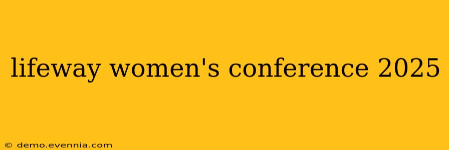 lifeway women's conference 2025