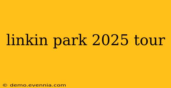 linkin park 2025 tour