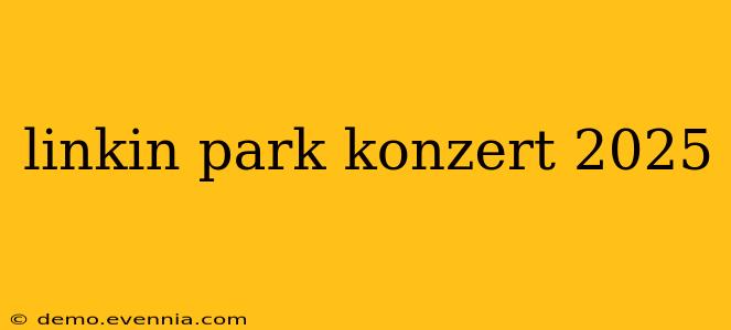 linkin park konzert 2025