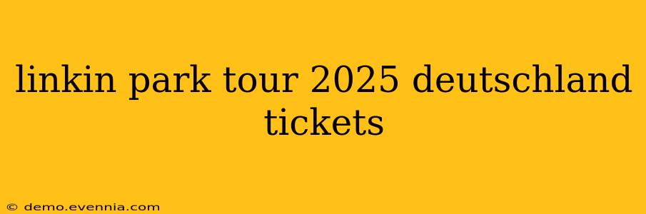 linkin park tour 2025 deutschland tickets