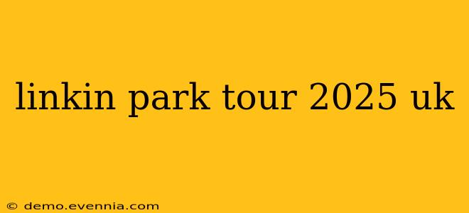 linkin park tour 2025 uk