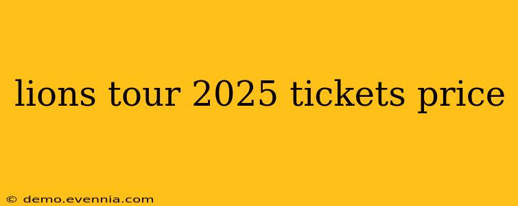 lions tour 2025 tickets price