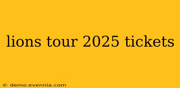 lions tour 2025 tickets