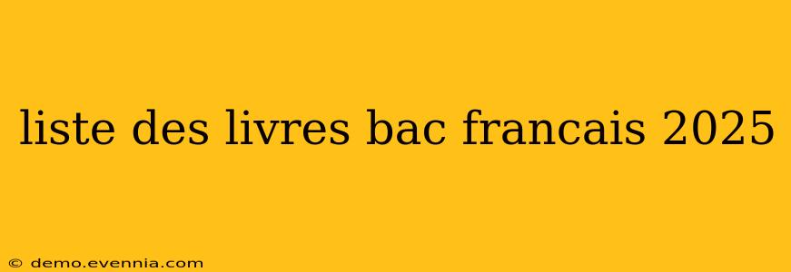 liste des livres bac francais 2025