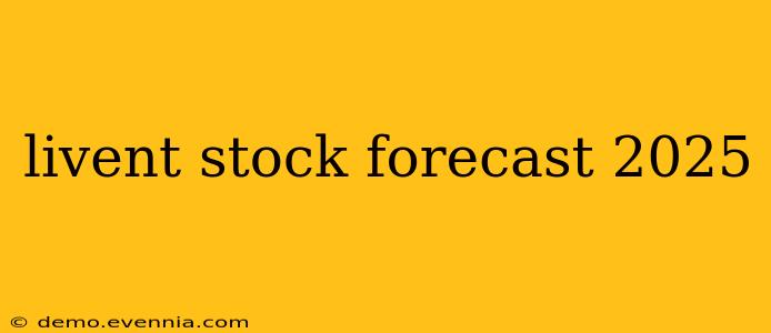 livent stock forecast 2025