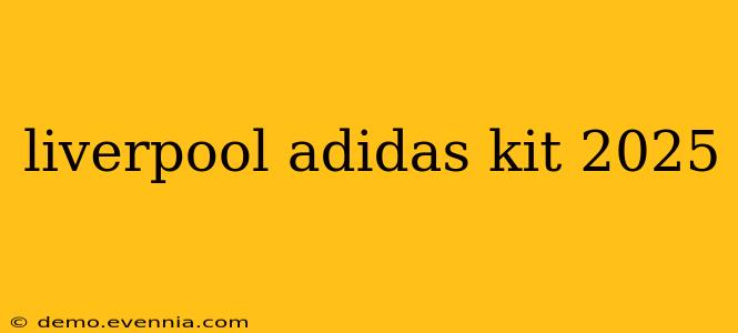 liverpool adidas kit 2025