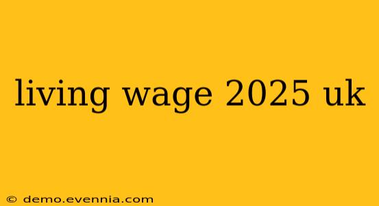 living wage 2025 uk