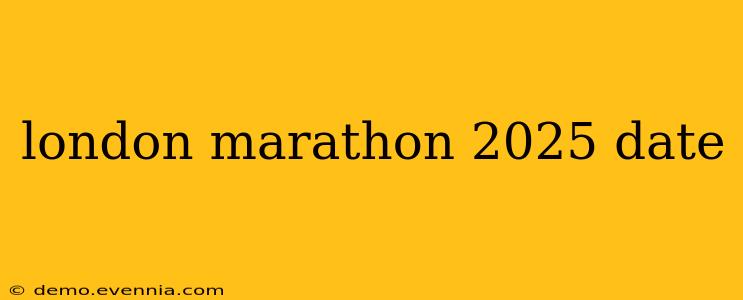 london marathon 2025 date