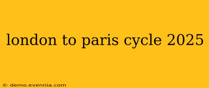 london to paris cycle 2025