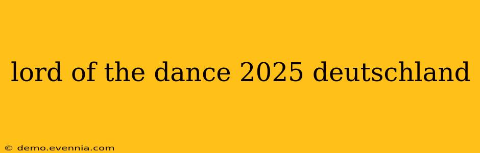 lord of the dance 2025 deutschland