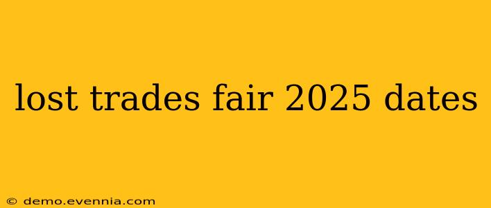 lost trades fair 2025 dates