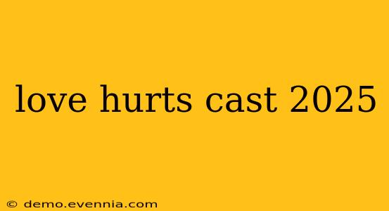 love hurts cast 2025