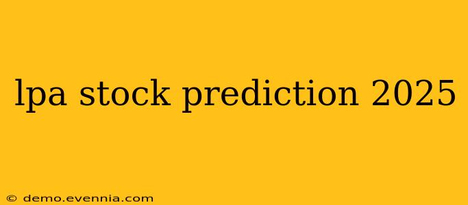 lpa stock prediction 2025