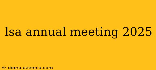 lsa annual meeting 2025