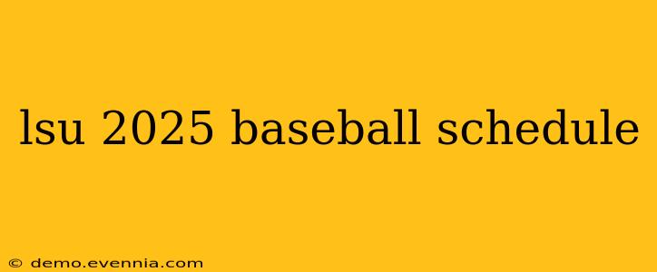 lsu 2025 baseball schedule