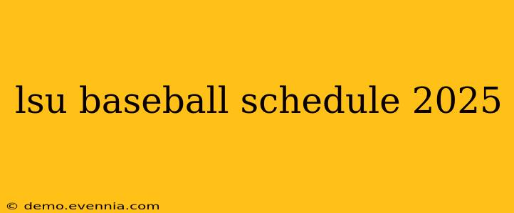 lsu baseball schedule 2025