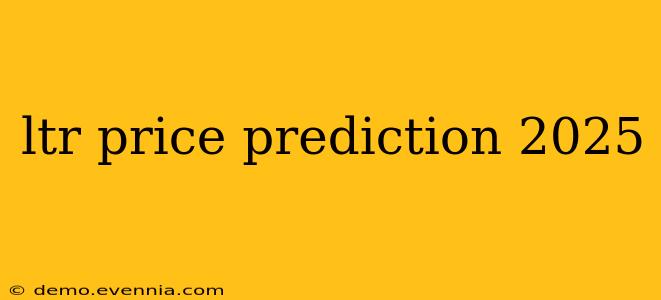 ltr price prediction 2025