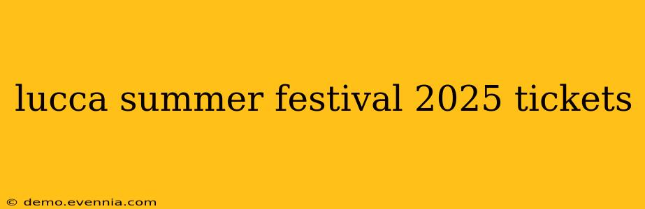 lucca summer festival 2025 tickets