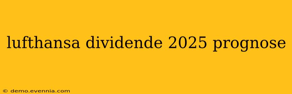 lufthansa dividende 2025 prognose