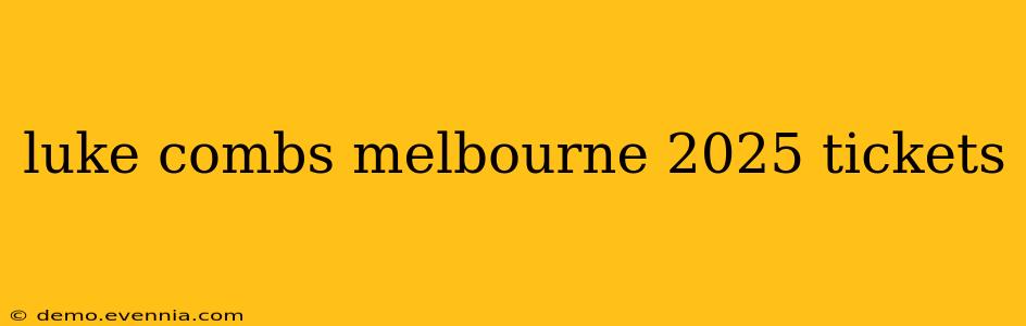 luke combs melbourne 2025 tickets