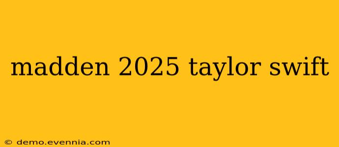 madden 2025 taylor swift