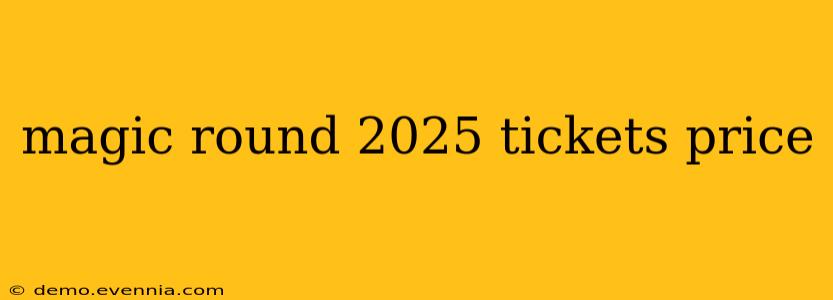 magic round 2025 tickets price