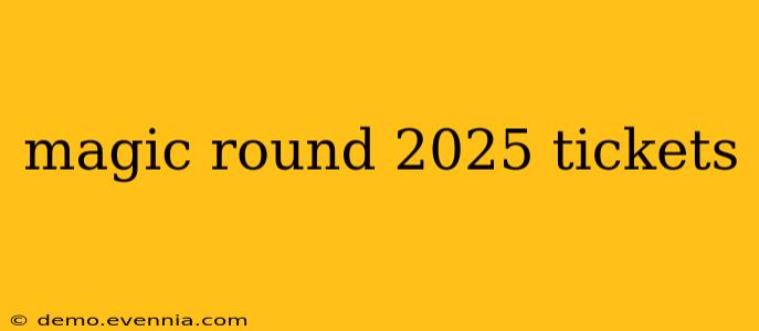 magic round 2025 tickets