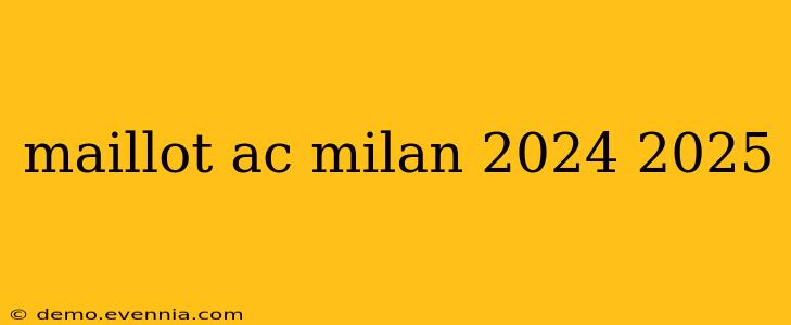 maillot ac milan 2024 2025