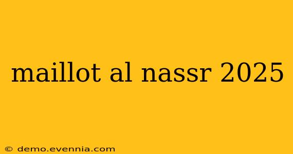 maillot al nassr 2025