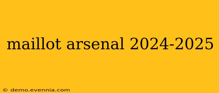 maillot arsenal 2024-2025