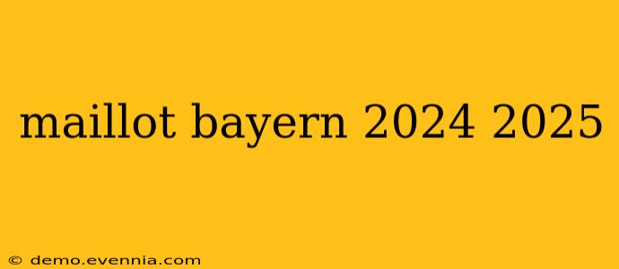 maillot bayern 2024 2025